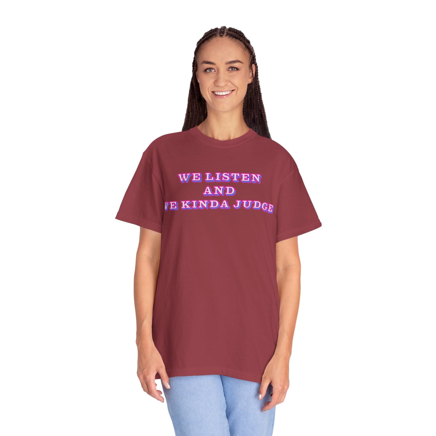 'We Listen and We Kinda Judge' Tee